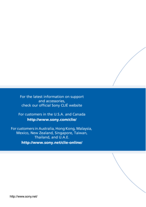 Page 190For the latest information on support and accessories, 
check our official Sony CLIÉ website
For customers in the U.S.A. and Canada http
://www.sony.com/clie/
For customers in Australia, Hong Kong, Malaysia,  Mexico, New Zealand, Singapore, Taiwan,   Thailand, and U.A.E.
http
://www.sony.net/clie-online/ 