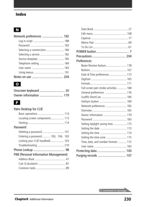 Page 230230Chapter6Additional information
Index
Continued on next page
N
Network preferences ......................... 182
Log in script ......................................... 188
Password ............................................. 183
Selecting a connenction ........................ 184
Selecting a service ................................ 182
Service template ................................... 185
Telephone setting ................................. 184
User name...