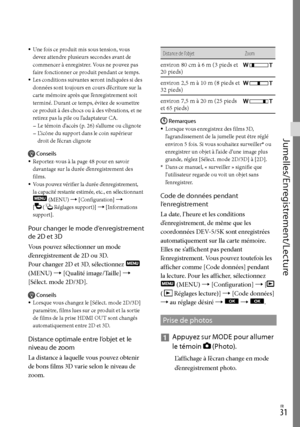 Page 1391FR
Jumelles/Enregistrement/Lecture
Une fois ce produit mis sous tension, vous 
devez attendre plusieurs secondes avant de 
commencer à enregistrer. Vous ne pouvez pas 
faire fonctionner ce produit pendant ce temps.
Les conditions suivantes seront indiquées si des 
données sont toujours en cours d’écriture sur la 
carte mémoire après que l’enregistrement soit 
terminé. Durant ce temps, évitez de soumettre 
ce produit à des chocs ou à des vibrations, et ne 
ret
ir

ez pas la pile ou l’adaptateur CA....