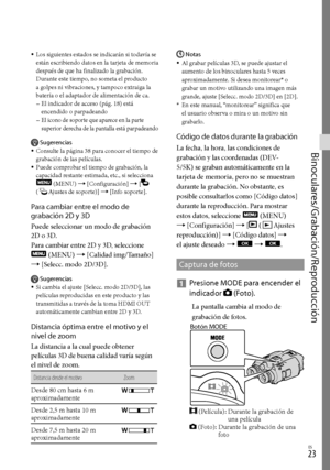 Page 243ES
Binoculares/Grabación/Reproducción
Los siguientes estados se indicarán si todavía se 
están escribiendo datos en la tarjeta de memoria 
después de que ha finalizado la grabación. 
Durante este tiempo, no someta el producto 
a golpes ni vibraciones, y tampoco extraiga la 
batería o el adaptador de alimentación de ca.El in
dic

ador de acceso (pág. 18) está 
encendido o parpadeando
El icono de soporte que aparece en la parte 
superior derecha de la pantalla está parpadeando
Sugerencias...