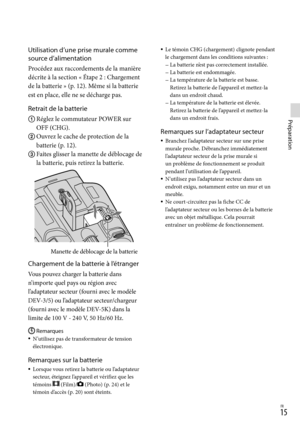 Page 691FR
Préparation
Le témoin CHG (chargement) clignote pendant 
le chargement dans les conditions suivantes :La batterie n’est pas correctement installée.
La batterie est endommagée.
La température de la batterie est basse. 
Retirez la batterie de l’appareil et mettez-la 
dans un endroit chaud.
La température de la batterie est élevée. 
Retirez la batterie de l’appareil et mettez-la 
dans un endroit frais.
Remarques sur l’adaptateur secteur
Branchez l’adaptateur secteur sur une prise 
murale proche....