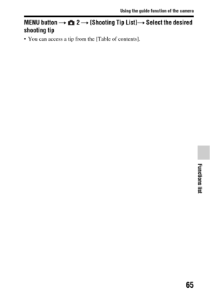Page 6565
Using the guide function of the camera
Functions list
MENU button t  2  t [Shooting Tip List] t Select the desired 
shooting tip
• You can access a tip from the [Table of contents]. 