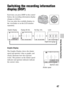 Page 4747
Using the shooting functions
Switching the recording information 
display (DISP)
Graphic Display Each time you press DISP on the control 
button, the recording information display 
changes as follows.
You can select the available displays in 
the viewfinder or on the LCD monitor 
separately.
The Graphic Display shows the shutter 
speed and aperture value as graphs, and 
clearly illustrates how the exposure 
works. The pointers on the shutter speed 
indicator and aperture indicator indicate 
the...