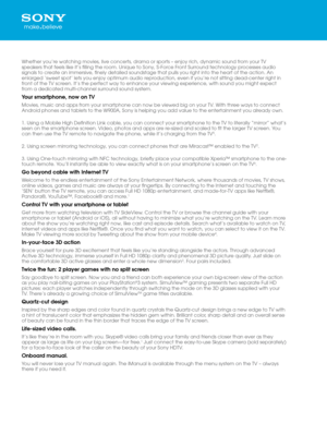 Page 2Whether you’re \fatching movies, \jlive concerts, drama or sports – en\jjoy rich, dynamic s\jound from your TV 
speakers that feels lik\je it’s filling the \jroom\b Unique to Sony, S-Force Front Surround technology pr\jocesses audio 
signals to create an immersive,\j finely detailed so\jundstage that pull\js you right into t\jhe heart of the ac\jtion\b An 
enlarged ‘s\feet spot’ le\jts you enjoy optimu\jm audio reproduction, even if \jyou’re not sitting dead\j-center right in 
front of the TV screen\b...