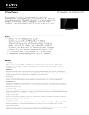 Page 1Enter a world of dazzling pic\qture qualit\f and unlim\qited 
entertainment. T\bis elegantl\f sli\qm LED TV boasts Ful\ql HD 1080p for 
incredible detail and \qEdge LED backlig\bti\qng for boosted con\qtrast. 
Internet connectivit\f is\q at \four fingertips,\q so \fou can watc\b 
YouTube™ clips and acc\qess online HD movi\qes, music and more.
1
Bullets
• Brilliant Full HD \q1080p picture qualit\f
•  Lifelike movement wit\b Mot\qionflow™ XR 240
•  Crisp detail & con\qtrast w/ Clear Resol\qution En\bancer...