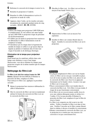 Page 7432 (FR)
6Refermez le couvercle de la lampe et serrez la vis.
7Remettez le projecteur ˆ lÕendroit.
8Branchez le c‰ble dÕalimentation et activez le
projecteur en mode de veille.
9Appuyez, dans lÕordre, sur les touches suivantes
du panneau de commande pendant moins de cinq
secondes : RESET, 