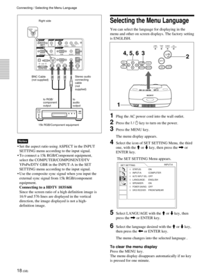 Page 1818 (GB)
RS-232C INPLUG IN POWEROUTPUT
INPUT A
INPUT B
VIDEO INCONTROL SREMOTE
DIGITAL RGBUSB
R/R-Y/PRB/B-Y/PBSYNC/HD VD G/YMOUSE AUDIO RGBMOUSE AUDIO AUDIO RGB
MONITOR 
S VIDEO VIDEO AUDIOL
R(MONO)
DIGITAL
RGB RGB
5BNC
DIGITAL
RGB RGB
5BNC
Notes
•Set the aspect ratio using ASPECT in the INPUT
SETTING menu according to the input signal.
•To connect a 15k RGB/Component equipment,
select the COMPUTER/COMPONENT/DTV
YP
BPR/DTV GBR in the INPUT-A in the SET
SETTING menu according to the input signal.
•Use the...