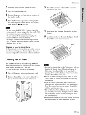 Page 3333 (GB)
6Close the lamp cover and tighten the screw.
7Turn the projector back over.
8Connect the power cord and turn the projector to
the standby mode.
9Press the following keys on the control panel in
the following order for less than in five seconds
each: RESET, 