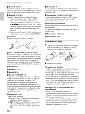 Page 5412 (FR)
Emplacement et fonction des commandes
9 Touche R CLICK
Fonctionne comme le bouton droit d’une souris. Si
vous avez raccordé un ordinateur Macintosh, la touche
R CLICK fonctionne comme le bouton d’une souris.
0 Touche D ZOOM +/–
Agrandit l’image à l’endroit souhaité de l’écran.
+: Une pression unique sur la touche + affiche
l’icône. Cette icône indique l’endroit que vous
voulez agrandir. Utilisez une flèche de direction
(M/m/