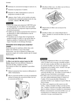 Page 7432 (FR)
6Refermez le couvercle de la lampe et serrez la vis.
7Remettez le projecteur à l’endroit.
8Branchez le câble d’alimentation et activez le
projecteur en mode de veille.
9Appuyez, dans l’ordre, sur les touches suivantes
du panneau de commande pendant moins de cinq
secondes : RESET, 