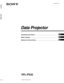 Page 1 2002 Sony Corporation4-088-242-11(1)
VPL-PX32
Operating Instructions
Mode d’emploi
Manual de instrucciones
FR
ES
Data Projector
GB
VPL-PX32 
