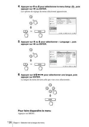 Page 112FR 26Étape 4 : Sélection de la langue de menu
4Appuyer sur M ou m pour sélectionner le menu Setup  , puis 
appuyer sur , ou ENTER.
Les options de réglage du menu sélectionné apparaissent.
5Appuyer sur M ou m pour sélectionner « Language », puis 
appuyer sur , ou ENTER.
6Appuyer sur M/m/