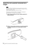 Page 254ES 82Ajuste fino de la posición horizontal de la imagen
Ajuste fino de la posición horizontal de la 
imagen
Para obtener información detallada sobre cómo hacer ajustes finos de la posición 
horizontal de la imagen, consulte con personal cualificado. Si el objetivo se raya, la 
reparación está sujeta a una tarifa.
No mire al objetivo mientras ajusta la posición de la imagen.
Puede ajustar la posición del objetivo a la izquierda o a la derecha en 
aproximadamente 1 mm desde el centro del objetivo.
1Quite...