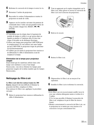 Page 7533 (FR)
Entretien
6Refermez le couvercle de la lampe et serrez la vis.
7Retournez l’arrière du projecteur.
8Raccordez le cordon d’alimentation et mettez le
projecteur en mode de veille.
9Appuyez sur les touches suivantes du panneau de
commande dans l’ordre suivant pendant moins de
cinq secondes chaque fois: RESET, 