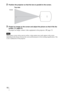 Page 16 16
2Position the projector so that the lens is parallel to the screen.
3Project an image on the screen and adjust the picture so that it fits the 
screen. (1 page 21)
To project an image, connect video equipment to the projector. (1 page 17)
When using a screen with an uneven surface, stripes pattern may rarely appear on the screen 
depending on the distance between the screen and the projector or the zooming magnifications. This 
is not a malfunction of the projector.
Note
Screen
Top view 