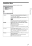 Page 5757 
Using the Menus
Installation Menu
The Installation menu is used for changing the installation settings.
V KeystoneCorrects the vertical trapezoidal distortion of the picture.
When the bottom of the trapezoid is longer than the top ( ): 
Sets a lower value (– direction) 
When the top of the trapezoid is longer than the bottom ( ): 
Sets a higher value (+ direction).
Depending on the picture position adjusted with the lens shift 
feature, the aspect ratio of the picture may change from the original 
or...