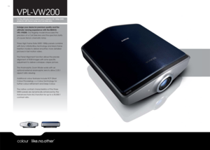 Page 16For the ultimate home cinema room: Superior HD 1080p SXRD
projector with Xenon lamp and Carl Zeiss lens.VPL-VW200 Indulge your desire for premium quality and the 
ultimate viewing experience with the BRAVIA 
VPL-VW200. Our ﬂ agship model showcases the 
precision of a Carl Zeiss lens and the spectral clarity 
of a pure Xenon cinematic lamp. 
Three High Frame Rate SXRD 1080p panels combine 
with Sony’s Motionﬂ ow technology and black frame 
insertion modes to deliver smoother, more detailed 
pictures in...