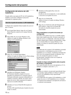 Page 11810 (ES)
Configuración del entorno de LAN
inalámbrica
Cuando utilice una tarjeta de PC de LAN inalámbrica,
también es necesario configurar el proyector
realizando los siguientes pasos.
Uso de un punto de acceso a LAN inalámbrica
Configure de la siguiente forma el punto de acceso al
que se conecte:
1En el menú Start (Inicio), haga clic en Control
Panel (Panel de control) en la ventana Network
Projector.
2Haga doble clic en el icono Wireless LAN.
Aparece el cuadro de diálogo Wireless LAN
settings (LAN...