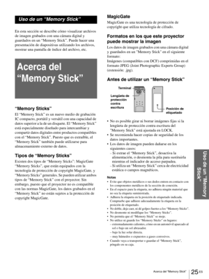 Page 12125 ES Acerca del “Memory Stick”
Uso de un “Memory 
Stick”
Uso de un “Memory Stick”
En esta sección se describe cómo visualizar archivos 
de imagen grabados con una cámara digital y 
guardados en un “Memory Stick”. Puede hacer una 
presentación de diapositivas utilizando los archivos, 
mostrar una pantalla de índice del archivo, etc.
Acerca del 
“Memory Stick”
“Memory Sticks”
El “Memory Stick” es un nuevo medio de grabación 
IC compacto, portátil y versátil con una capacidad de 
datos superior a la de un...