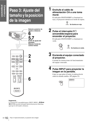 Page 152Conexión y 
preparación
ES 16Paso 3: Ajuste del tamaño y la posición de la imagen
Paso 3: Ajuste del 
tamaño y la posición 
de la imagen
Sugerencia
Los botones ?/
1 (encendido/espera), INPUT, MENU y m/M/