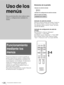 Page 162ES 26Funcionamiento mediante los menús
Uso de los 
menús
Funcionamiento 
mediante los 
menús
El proyector dispone de un menú en pantalla que 
permite realizar diversos ajustes y configuraciones. 
Los elementos de configuración se muestran en un 
menú emergente o en un submenú.  Si selecciona el 
nombre de un elemento seguido por puntos 
suspensivos (...), aparecerá un submenú con 
elementos de ajuste. Puede cambiar el tono y el 
idioma del menú en pantalla.
Para cambiar el idioma del menú, consulte...