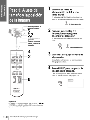 Page 178Paso 3: Ajuste del tamaño y la posición de la imagen
Conexión y 
preparación
ES 20
Paso 3: Ajuste del 
tamaño y la posición 
de la imagen
Sugerencia
Los botones ?/
1 (encendido/espera), INPUT, MENU y M/m/