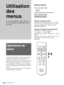 Page 110FR 32Opérations de menu
Utilisation 
des 
menus
Opérations de 
menu
Le projecteur est doté d’un menu sur écran permettant 
d’effectuer divers réglages et paramétrages. Les 
paramètres s’affichent sur un menu local ou un sous-
menu.  Lorsque vous sélectionnez une option de menu 
suivie de points de suspension (...), un sous-menu 
avec des paramètres s’affiche. Vous pouvez changer la 
teinte de l’affichage du menu et la langue du menu à 
l’écran.
Pour changer la langue du menu, voir « Sélection de 
la...