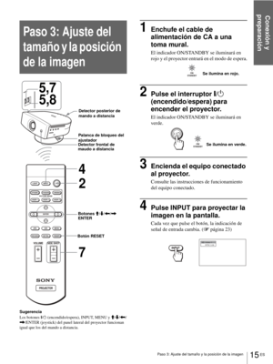 Page 111Conexión y 
preparación
15 ES Paso 3: Ajuste del tamaño y la posición de la imagen
Sugerencia
Los botones ?/
1 (encendido/espera), INPUT, MENU y M/m/