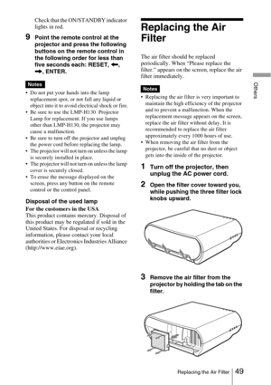 Page 4949Replacing the Air Filter
Others
Check that the ON/STANDBY indicator 
lights in red.
9Point the remote control at the 
projector and press the following 
buttons on the remote control in 
the following order for less than 
five seconds each: RESET, 