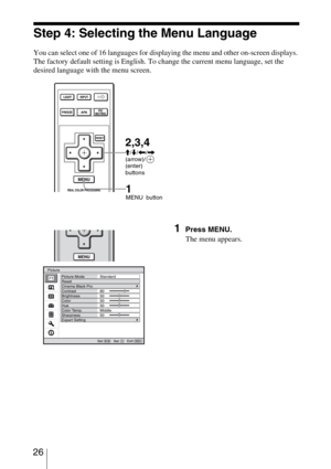 Page 26 26
Step 4: Selecting the Menu Language
You can select one of 16 languages for displaying the menu and other on-screen displays. 
The factory default setting is English. To change the current menu language, set the 
desired language with the menu screen.
1Press MENU.
The menu appears.
1 MENU button
2,3,4
M/m/