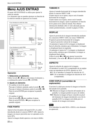 Page 10422 (ES)
Menœ AJUS ENTRAD
El menœ AJUS ENTRAD se utiliza para ajustar la
se–al de entrada.
Los elementos que no pueden ajustarse en funci—n de
la se–al de entrada no aparecen en el menœ.
Operaci—n
1. Seleccione un elemento
Utilice la tecla M o m para seleccionar el elemento y,
a continuaci—n, pulse la tecla , o ENTER.
2. Ajuste un elemento
¥ Al cambiar el nivel de ajuste:
Para que el nœmero aumente, pulse la tecla M o ,.
Para que el nœmero disminuya, pulse la tecla m o 