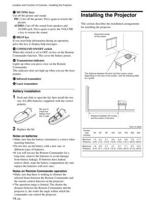 Page 1414 (GB)
Location and Function of Controls / Installing the Projector
Be sure to
install the
battery from
the # side.
qj MUTING keys
Cut off the picture and sound.
PIC: Cuts off the picture. Press again to restore the
picture.
AUDIO: Cuts off the sound from speakers and
AUDIO jack. Press again or press the VOLUME
+ key to restore the sound.
qk HELP key
If you need help information during an operation,
press this key to display help messages.
ql COMMAND ON/OFF switch
When this switch is set to OFF, no key...