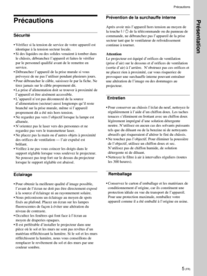 Page 475 (FR)
PrŽcautions
SŽcuritŽ
¥ VŽrifiez si la tension de service de votre appareil est
identique ˆ la tension secteur locale.
¥ Si des liquides ou des solides venaient ˆ tomber dans
le ch‰ssis, dŽbranchez lÕappareil et faites-le vŽrifier
par le personnel qualifiŽ avant de le remettre en
service.
¥ DŽbranchez lÕappareil de la prise murale si vous
prŽvoyez de ne pas lÕutiliser pendant plusieurs jours.
¥ Pour dŽbrancher le c‰ble, saisissez-le par la fiche. Ne
tirez jamais sur le c‰ble proprement dit.
¥ La...