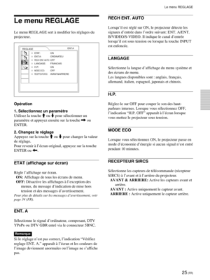 Page 6725 (FR)
Le menu REGLAGE
Le menu REGLAGE sert ˆ modifier les rŽglages du
projecteur.
OpŽration

Utilisez la touche M ou m pour sŽlectionner un
, ou
ENTER.
2. Changez le rŽglage
Appuyez sur la touche M ou m pour changer la valeur
de rŽglage.
Pour revenir ˆ lÕŽcran original, appuyez sur la touche
ENTER ou 