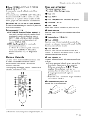 Page 9311 (ES)
.........................................................................................................................................................................................................
1) Macintosh es una marca registrada de Apple Computer, Inc.
Notas sobre el haz l‡ser
¥ No mire al transmisor l‡ser.
¥ No oriente el l‡ser hacia personas.
1 Tecla 
I / 1
2 Tecla INPUT
3 Tecla APA (Alineaci—n autom‡tica de p’xeles)
4 Teclas VOLUME +/Ð
5 Tecla LASER
Emite el haz l‡ser del transmisor...