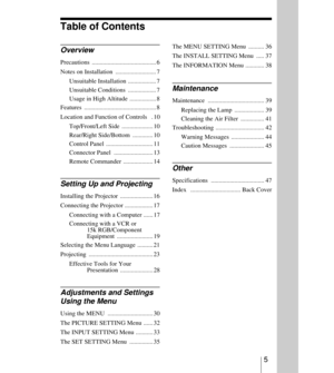 Page 55
Table of Contents
Overview
Precautions ......................................... 6
Notes on Installation  .......................... 7
Unsuitable Installation .................. 7
Unsuitable Conditions  .................. 7
Usage in High Altitude  ................. 8
Features .............................................. 8
Location and Function of Controls   . 10
Top/Front/Left Side  .................... 10
Rear/Right Side/Bottom  ............. 10
Control Panel  .............................. 11...