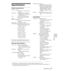 Page 4747Specifications
Other
Specifications
Optical characteristics
Projection system
3 LCD panels, 1 lens, projection 
system
LCD panel Superhigh-aperture 0.62-inch 
SVGA panel, 1,440,000 pixels 
(480,000 pixels × 3)
Lens 1.2 times zoom lens (manual)
f 18.0 to 21.6 mm/F 2.2 to 2.4
Lamp 157 W UHP
Projection picture size
Range: 40 to 150 inches (diagonal 
measure)
Light output ANSI lumen
1) 1200 lm   
Throwing distance (When placing on the floor)
When the SVGA signal is input:
40-inch: 1.1 to 1.4 m
(3.6 to 4.6...