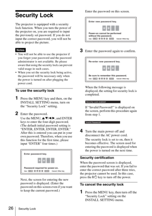 Page 2626Security Lock
Security Lock
The projector is equipped with a security 
lock function. When you turn the power of 
the projector on, you are required to input 
the previously set password. If you do not 
input the correct password, you will not be 
able to project the picture.
 You will not be able to use the projector if 
you forget your password and the password 
administrator is not available. Be please 
aware that using the security lock can prevent 
valid usage in such cases.
 When you set the...