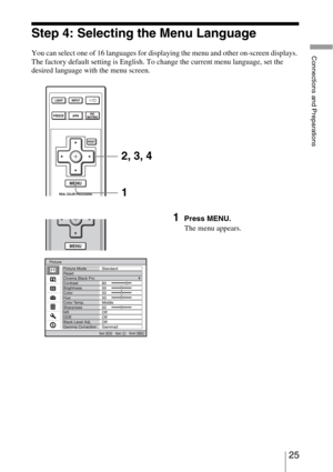 Page 2525 
Connections and Preparations
Step 4: Selecting the Menu Language
You can select one of 16 languages for displaying the menu and other on-screen displays. 
The factory default setting is English. To change the current menu language, set the 
desired language with the menu screen.
1Press MENU.
The menu appears.
1 2, 3, 4 