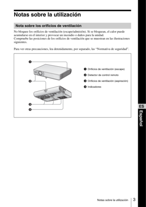 Page 393Notas sobre la utilización
Notas sobre la utilización
No bloquee los orificios de ventilación (escape/admisión). Si se bloquean, el calor puede 
acumularse en el interior y provocar un incendio o daños para la unidad.
Compruebe las posiciones de los orificios de ventilación que se muestran en las ilustraciones 
siguientes.
Para ver otras precauciones, lea detenidamente, por separado, las “Normativa de seguridad”.
Nota sobre los orificios de ventilación
1
2
3
4
1Orificios de ventilación (escape)...