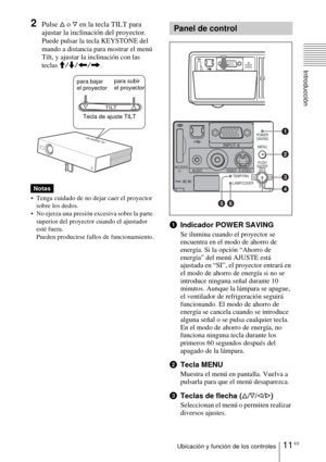 Page 10711 ESUbicación y función de los controles
Introducción
2Pulse f o F en la tecla TILT para 
ajustar la inclinación del proyector.
Puede pulsar la tecla KEYSTONE del 
mando a distancia para mostrar el menú 
Tilt, y ajustar la inclinación con las 
teclas  M/m/