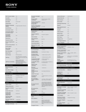 Page 3Edit Channel Label\jsYes
Favorites Yes
Info Banner Yes
Input Skip Automatic
Label Inputs Yes
Multiple Language \j
Display English/Spanish /F\jrench
On/Off Timer Yes
On-Screen Clock Yes
On-Screen Display 
for External Input Yes
On-Screen 
Operating 
Instructions Yes
Panorama Yes
Parental Control Yes
Picture Adjustments 
Lock Yes
Picture Frame Mode Yes
Scene Select
Sho\f/Hide 
Channels Yes
Skin Naturalizer Video/Photo
Sleep Timer Yes
T\fin Picture PAP(Variable)
USB Play Yes (USB vie\fer supp\jorts 
FAT16,...