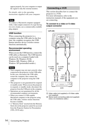 Page 1414Connecting the Projector
appear properly. Set your computer to output 
the signal to only the external monitor.
For details, refer to the operating 
instructions supplied with your computer.
To connect a Macintosh computer equipped 
with a video output connector of a type having 
two rows of pins, use a commercially available 
plug adaptor. 
USB function
When connecting the projector to a 
computer using the USB cable for the first 
time, the computer recognizes the 
USB 
hu
man interface device...