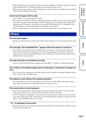 Page 194194GB
Table of 
contents Sample photo Menu Index When printing images using your own printer, cancel the trimming or borderless settings. Consult the 
printer manufacturer as to whether the printer provides these functions or not.
 When having images printed at a photo printing service shop, ask the shop whether they can print the  images without cutting off both edges.
Cannot print images with the date.
 Using “PMB,” you can print images with date.
 The camera does not have a feature for superimposing...