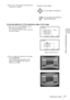 Page 1717Projecting an Image
Projecting/Adjusting an Image
3The cursor will disappear if the deflection 
range limit is reached.
Correcting deflection 2-The top/bottom edges of the image
1Move the s by using V/v/B/b to select 
the corner you want to correct.
If you push the ENTER, you can switch to 
the cursor display.
2You can adjust the deflection of the edges 
by using V/v/B/b.
You can adjust the top position of the 
edges by using B/b. For the range of 
deflection, use V/v.
Example of cursor display:
You...