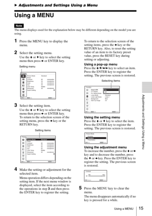 Page 1515Using a MENU
Adjustments and Settings Using a Menu
BAdjustments and Settings Using a Menu
Using a MENU
The menu displays used for the explanation below may be different depending on the model you are 
using.
1Press the MENU key to display the 
menu.
2Select the setting menu. 
Use the V or v key to select the setting 
menu then press b or ENTER key.
3Select the setting item.
Use the V or v key to select the setting 
menu then press b or ENTER 
key.
To return to the selection screen of the 
setting menu,...