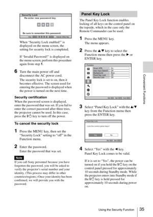 Page 3535Using the Security Function
Convenient Functions
When “Security Lock enabled!” is 
displayed on the menu screen, the 
setting for security lock is completed.
If “Invalid Password!” is displayed on 
the menu screen, perform this procedure 
again from step 1.
6Turn the main power off and 
disconnect the AC power cord.
The security lock is set to on, then it 
becomes effective. The screen used for 
entering the password is displayed when 
the power is turned on the next time. 
Security certification
When...