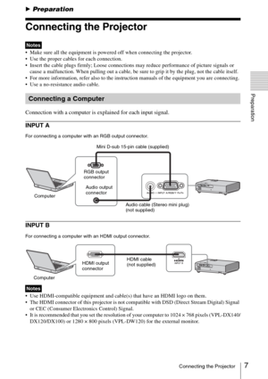 Page 77Connecting the Projector
Preparation
BPreparation
Connecting the Projector
 Make sure all the equipment is powered off when connecting the projector.
 Use the proper cables for each connection.
 Insert the cable plugs firmly; Loose connections may reduce performance of picture signals or 
cause a malfunction. When pulling out a cable, be sure to grip it by the plug, not the cable itself.
 For more information, refer also to the instruction manuals of the equipment you are connecting.
 Use a...