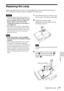 Page 2929Replacing the Lamp
Others
Replacing the Lamp
Replace the lamp with a new one if a message displayed on the projected image (page 26).
Use an LMP-D213 projector lamp (not supplied) for replacement.
 The lamp remains hot after the projector is 
turned off. If you touch the lamp, you may 
burn your finger. When you replace the 
lamp, wait for at least an hour after 
turning off the projector for the lamp to 
cool sufficiently.
 Do not allow any metallic or inflammable 
objects into the lamp replacement...