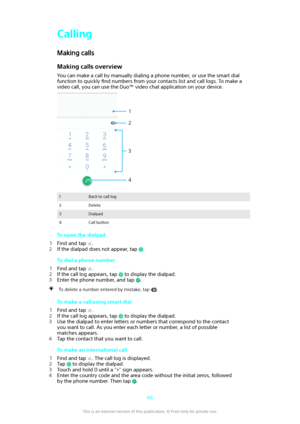 Page 66Calling
Making calls Making calls overview You can make a call by manually dialing a phone number, or use the smart dial
function to quickly  